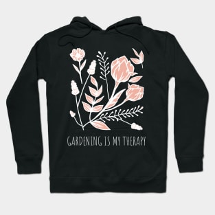 Gardening Is My Therapy Garden Lovers Hoodie